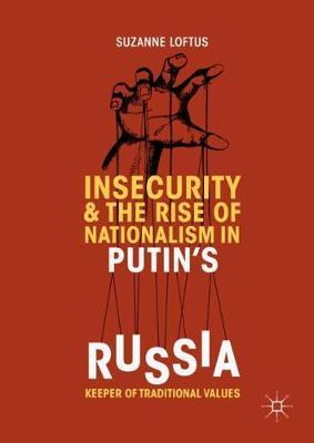 Insecurity & the Rise of Nationalism in Putin's Russia by Suzanne Loftus image