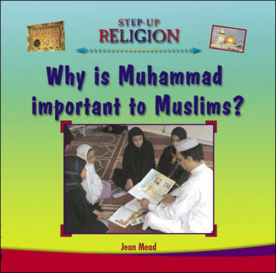 Why is Muhammad Important to Muslims? by Jean Mead image