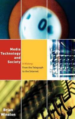 Media,Technology and Society by Brian Winston image