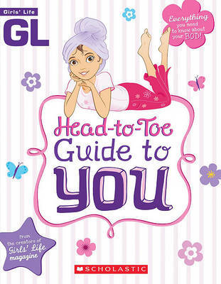Girls' Life Head-To-Toe Guide to You by Scholastic image