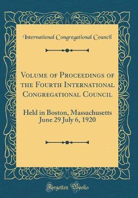 Volume of Proceedings of the Fourth International Congregational Council by International Congregational Council image