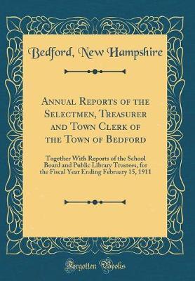 Annual Reports of the Selectmen, Treasurer and Town Clerk of the Town of Bedford by Bedford New Hampshire image