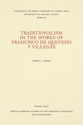 Traditionalism in the Works of Francisco de Quevedo y Villegas by Doris L. Baum image