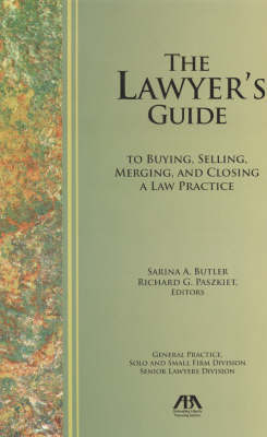 The Lawyer's Guide to Buying, Selling, Merging, and Closing a Law Practice image