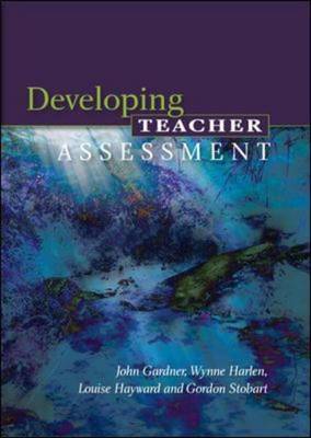 Developing Teacher Assessment on Hardback by John Gardner