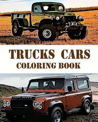 Trucks Cars Coloring Book: Design Coloring Book by Eva Whaley image