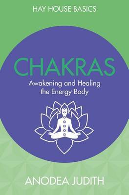 Chakras: Seven Keys to Awakening and Healing the Energy Body by Anodea Judith image