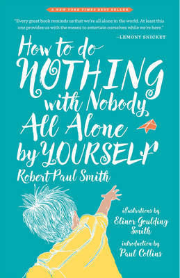 How to Do Nothing With Nobody All Alone by Yourself by Robert Paul Smith image
