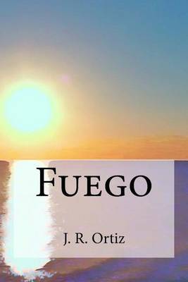 Fuego by J R Ortiz image