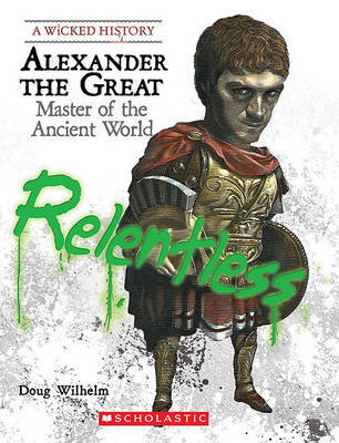 Alexander the Great: Master of the Ancient World by Doug Wilhelm image