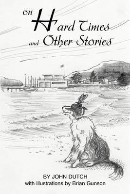 On Hard Times and Other Stories by John Dutch image