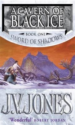 A Cavern of Black Ice (Sword of Shadows #1) by J.V. Jones