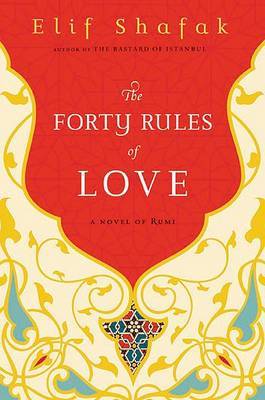 The Forty Rules of Love: A Novel of Rumi by Elif Shafak image