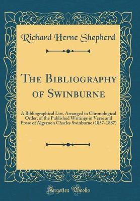 The Bibliography of Swinburne by Richard Herne Shepherd image