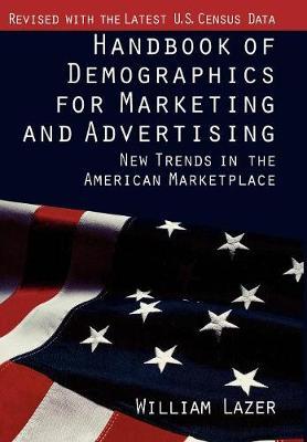 Handbook of Demographics for Marketing and Advertising by William Lazer image