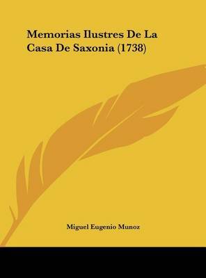 Memorias Ilustres de La Casa de Saxonia (1738) by Miguel Eugenio Munoz image