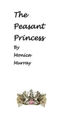 The Peasant Princess by Monica Murray image