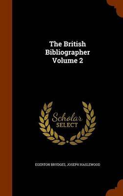 The British Bibliographer Volume 2 by Egerton Brydges image