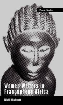 Women Writers in Francophone Africa by Nicki Hitchcott image