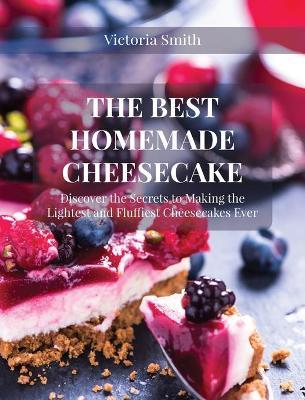 The Best Homemade Cheesecake on Hardback by Victoria Smith