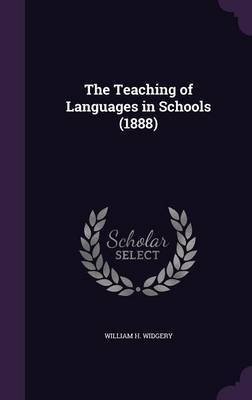 The Teaching of Languages in Schools (1888) by William H Widgery image