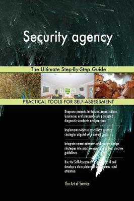 Security Agency the Ultimate Step-By-Step Guide by Gerardus Blokdyk image