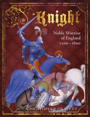 Knight: Noble Warrior of England 1200-1600 by Christopher Gravett image