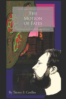 The Motion of Fates by Trevor Coelho image