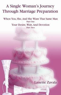 A Single Woman's Journey Through Marriage Preparation by Lanette Zavala image