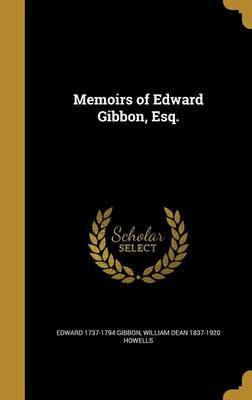Memoirs of Edward Gibbon, Esq. by Edward 1737-1794 Gibbon image