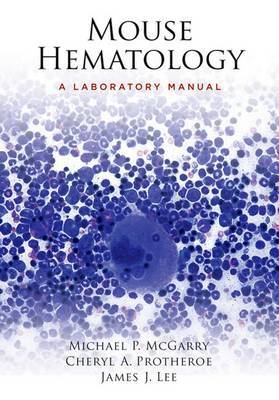 Mouse Hematology by Michael P McGarry image