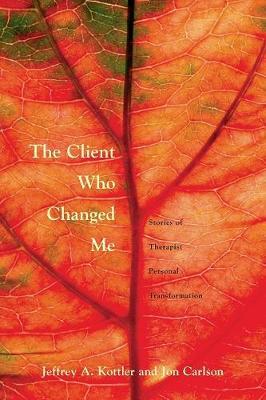 The Client Who Changed Me by Jeffrey A Kottler image