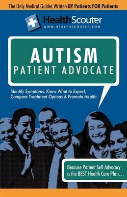Healthscouter Autism: Identifying Autistic Symptoms: Autism Patient Advocate Guide with Tips for Autism (Healthscouter Autism) image