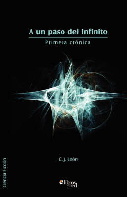 A UN Paso Del Infinito on Paperback by C. J. Leon