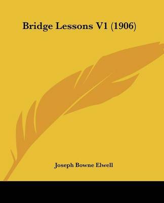 Bridge Lessons V1 (1906) by Joseph Bowne Elwell image