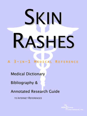 Skin Rashes - A Medical Dictionary, Bibliography, and Annotated Research Guide to Internet References image