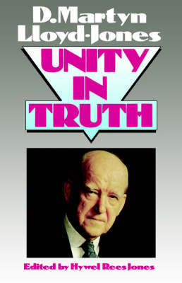 Unity in Truth by D.M. Lloyd-Jones image