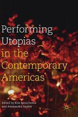 Performing Utopias in the Contemporary Americas on Hardback