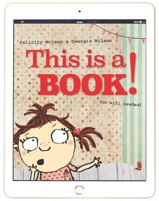 This is a Book!: (No Wifi Needed) by Felicity McLean image