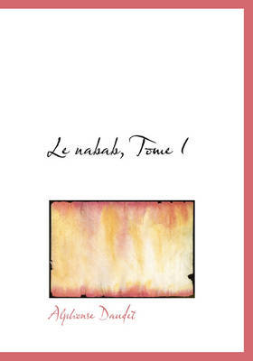 Le Nabab, Tome I by Alphonse Daudet image