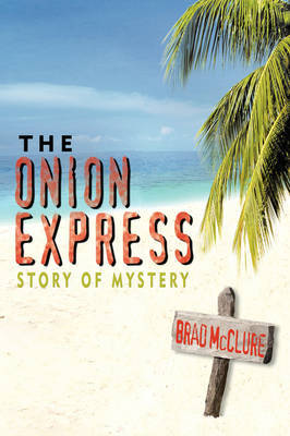 The Onion Express by Brad Mcclure