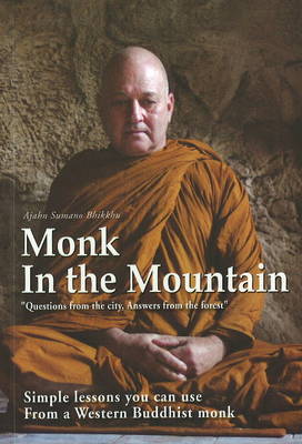 Monk in the Mountain: Simple Lessons You Can Use from a Western Buddhist Monk by Sumano Bhikkhu image