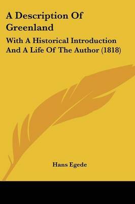 A Description Of Greenland: With A Historical Introduction And A Life Of The Author (1818) by Hans Egede image