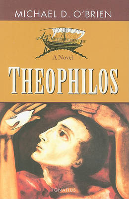 Theophilos: A Novel by Michael D. O'Brien image