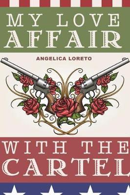 My Love Affair with the Cartel by Angelica Loreto image