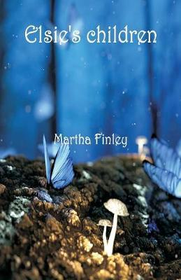 Elsie's Children by Martha Finley image