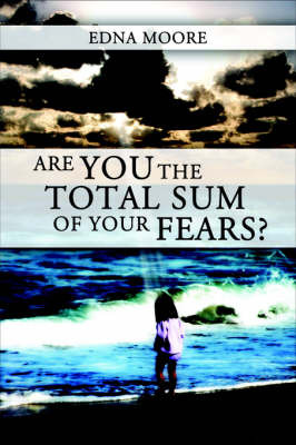 Are You The Total Sum of Your Fears? image