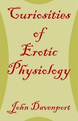 Curiosities of Erotic Physiology by John Davenport image