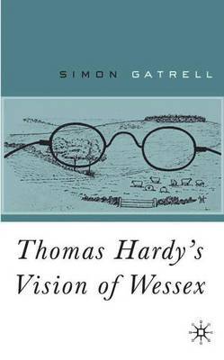 Thomas Hardy's Vision of Wessex by Simon Gatrell image