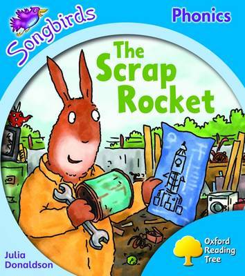 Oxford Reading Tree: Level 3: Songbirds: The Scrap Rocket on Paperback by Julia Donaldson